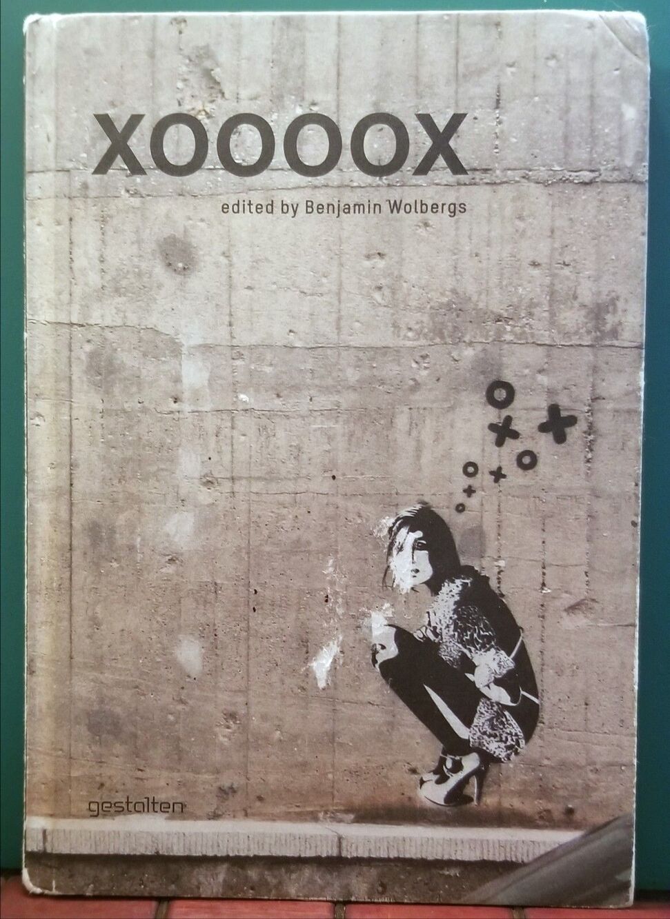 Xoooox Edited by Benjamin Wolbergs German Street Art & Grafitti Hardcover